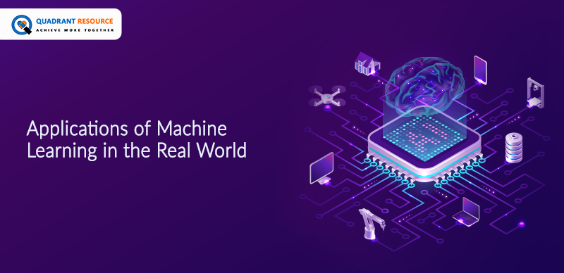 Applications of Machine learning in the Real World
