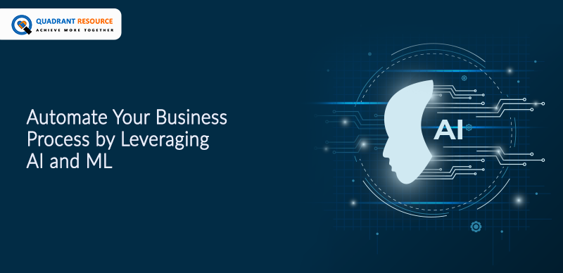 Automate Your Business Process by Leveraging AI and ML